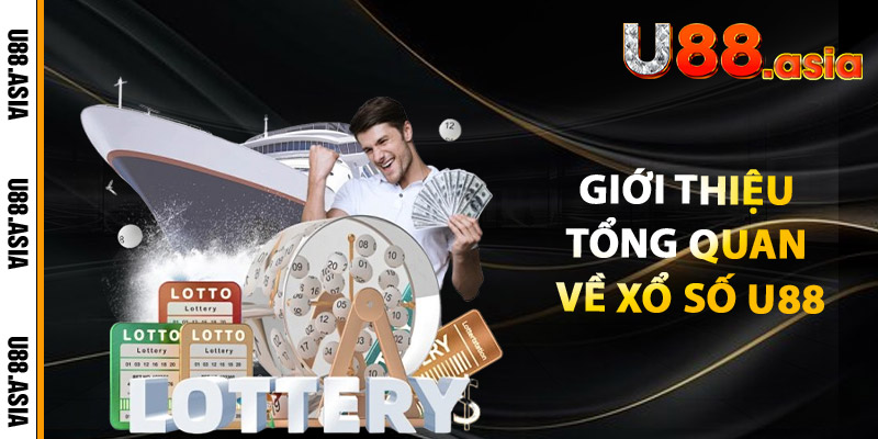 Giới thiệu tổng quan về Xổ Số U88