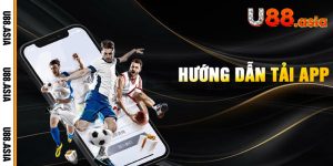 Tải App U88 – Nạp Tự Động Rút Siêu Nhanh Chơi Siêu Mượt!